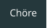 Chöre